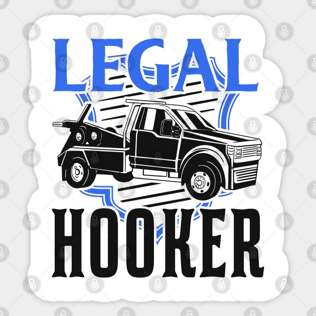 Legal Hooker Abschleppwagenfahrer Abschleppwagen Geschenk Sticker by favoriteshirt